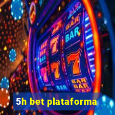 5h bet plataforma